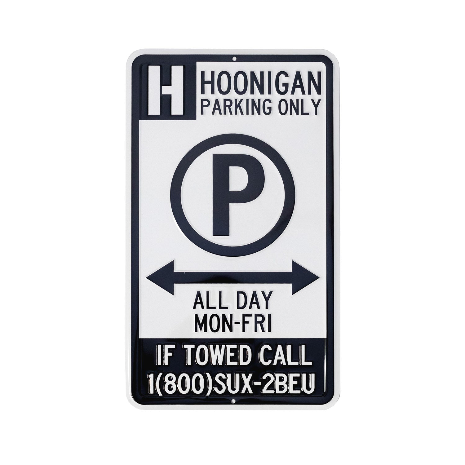 Hoonigan Parking Only Sign | Stamped Design | Solid Metal Construction