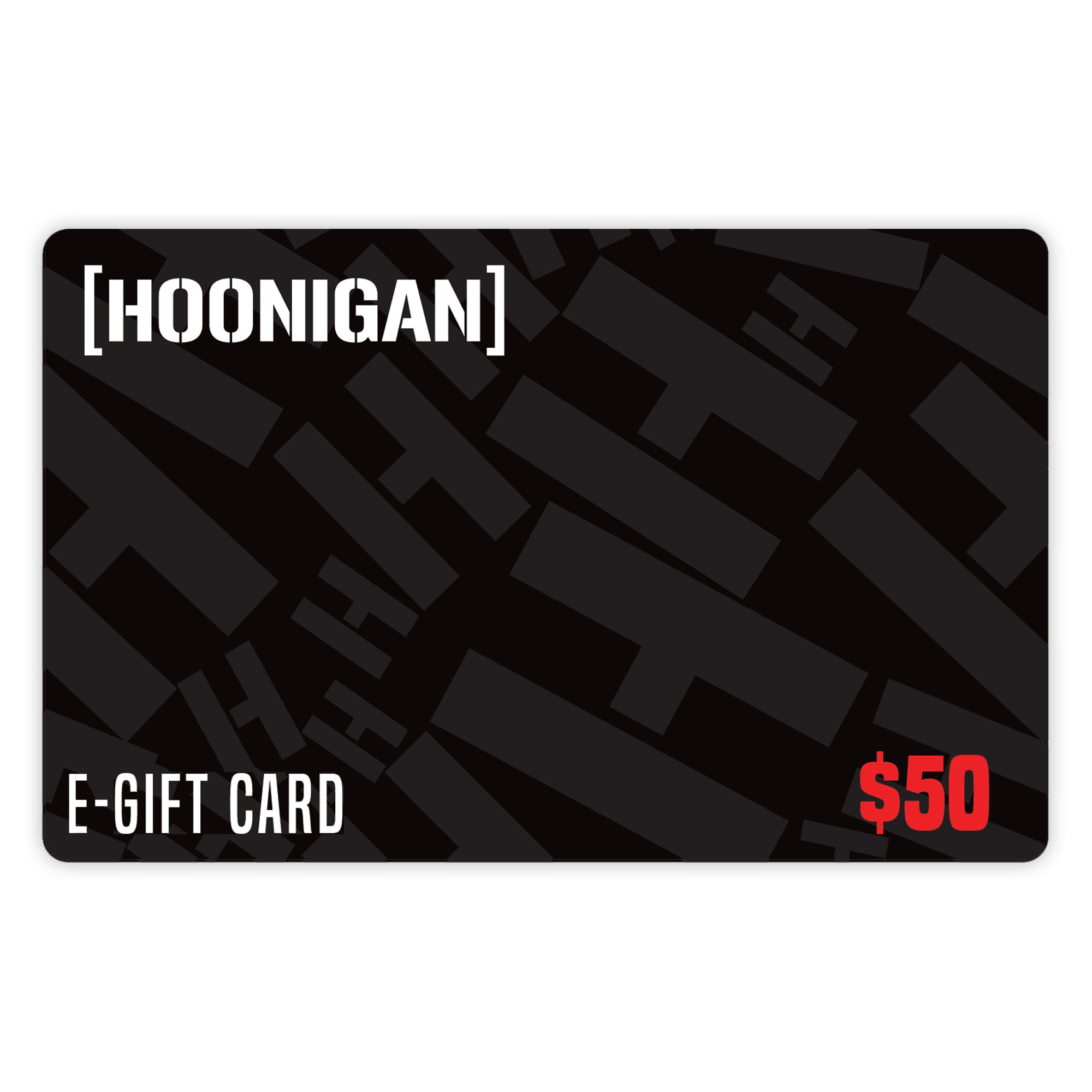 Hoonigan $50 e-gift card featuring a bold black design with the brand logo and red dollar amount. Perfect for car enthusiasts.