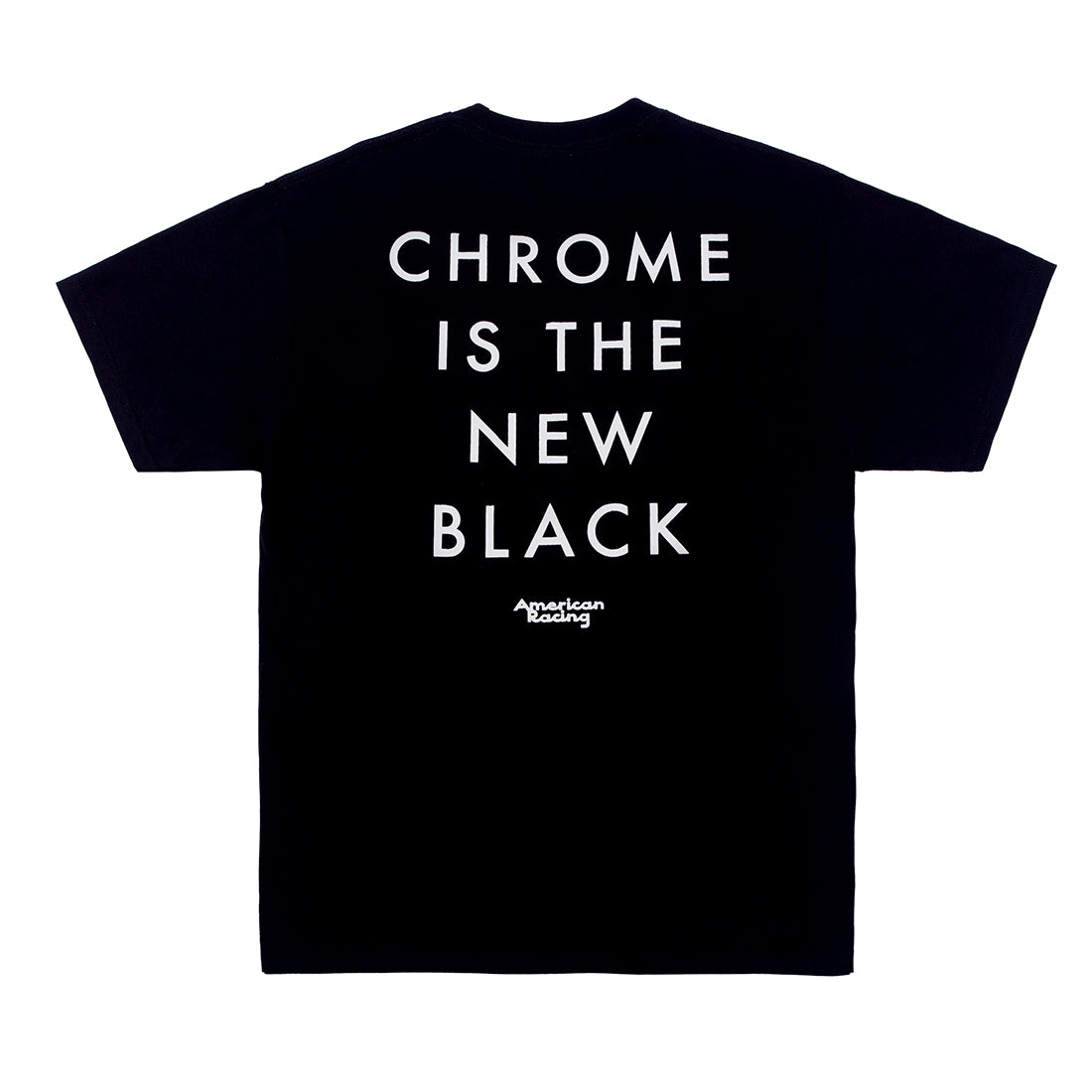American Racing "Chrome is the New Black" short sleeve tee, featuring a black background and bold graphic text.