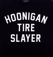 Black Hoonigan TIRE SLAYER short sleeve tee featuring bold graphic text on the front.