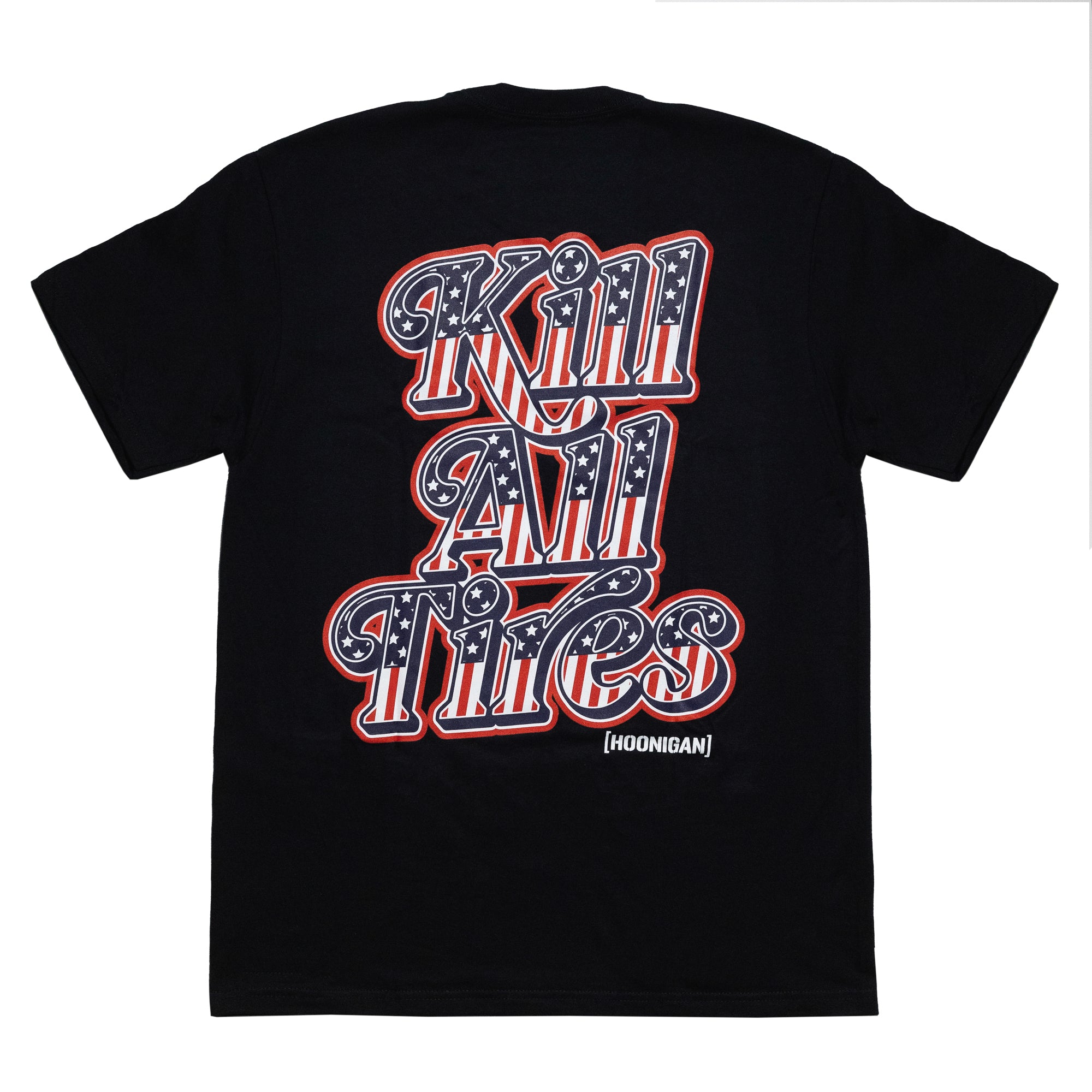 Black Hoonigan KILL ALL TIRES USA short sleeve T-shirt with bold graphic text and star pattern design on the back.