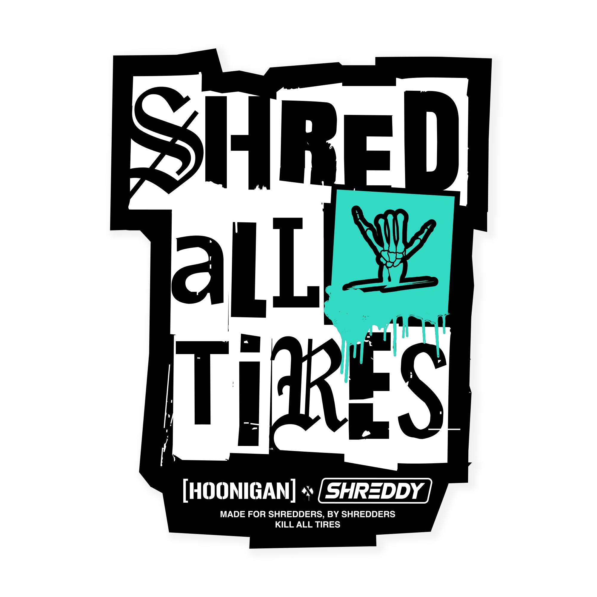 Hoonigan x Shreddy SHRED ALL TIRES sticker featuring bold text and a hand symbol, perfect for motorsport enthusiasts.