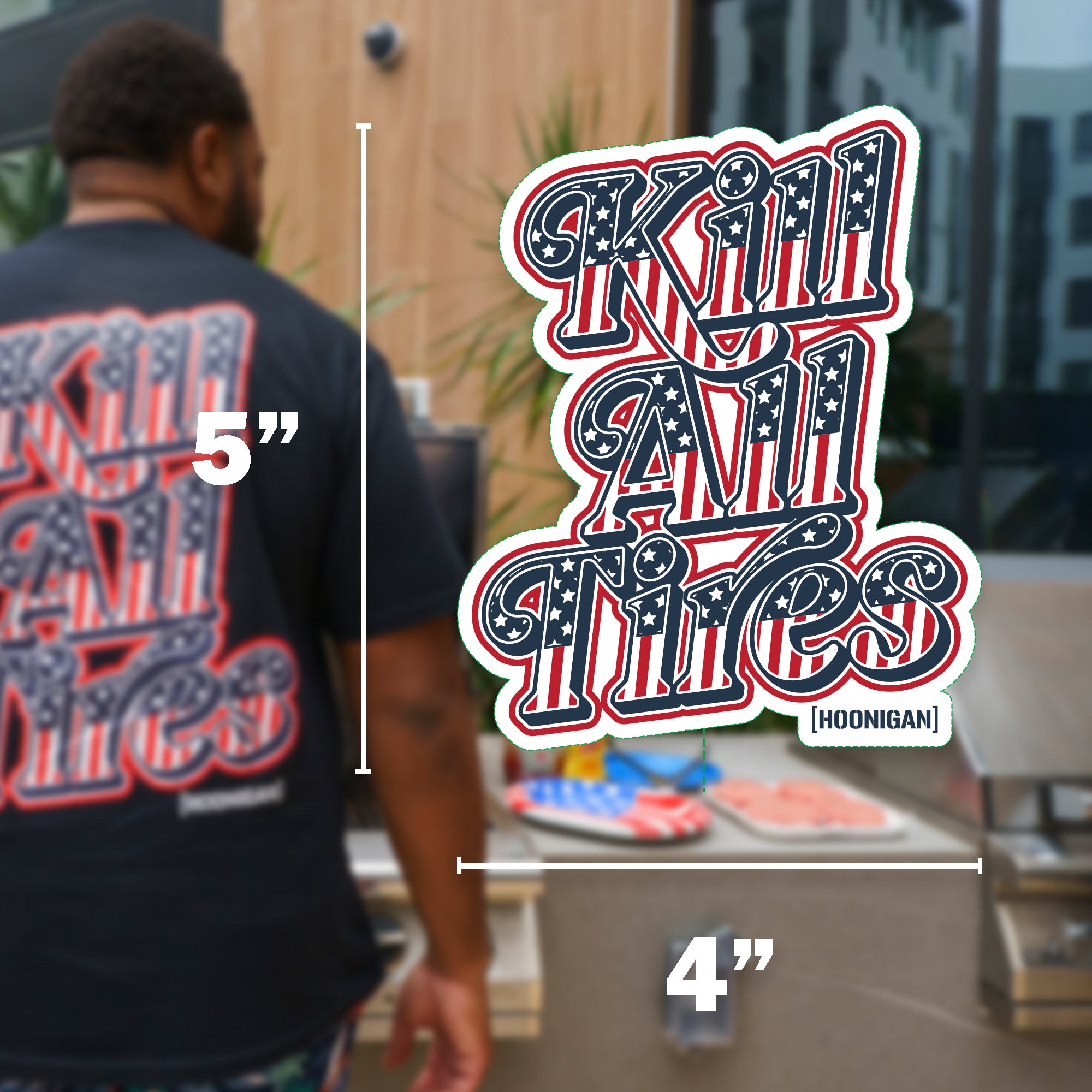 Hoonigan Kill All Tires USA sticker measuring 5 inches tall and 4 inches wide, featuring bold patriotic design and text.