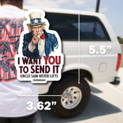 Sticker featuring Uncle Sam pointing, with text saying Want you to send it, and Uncle Sam never lifts, measuring 5.5 inches.