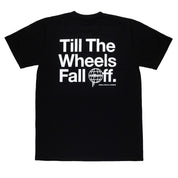 Black short sleeve t-shirt featuring bold white text on the back that reads "Till The Wheels Fall Off" with a logo.