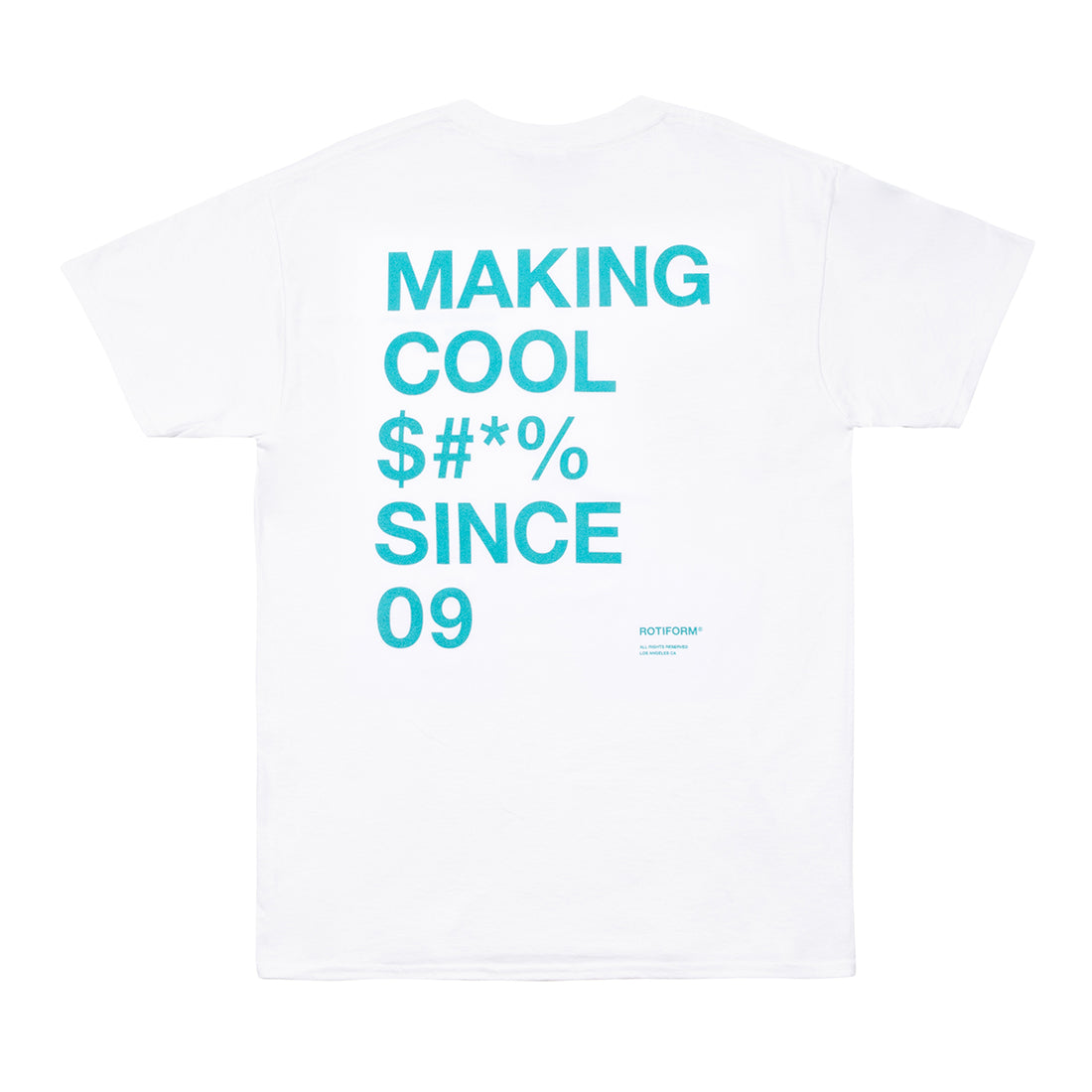 Rotiform white short sleeve tee with "MAKING COOL $#*&" graphic on the back.