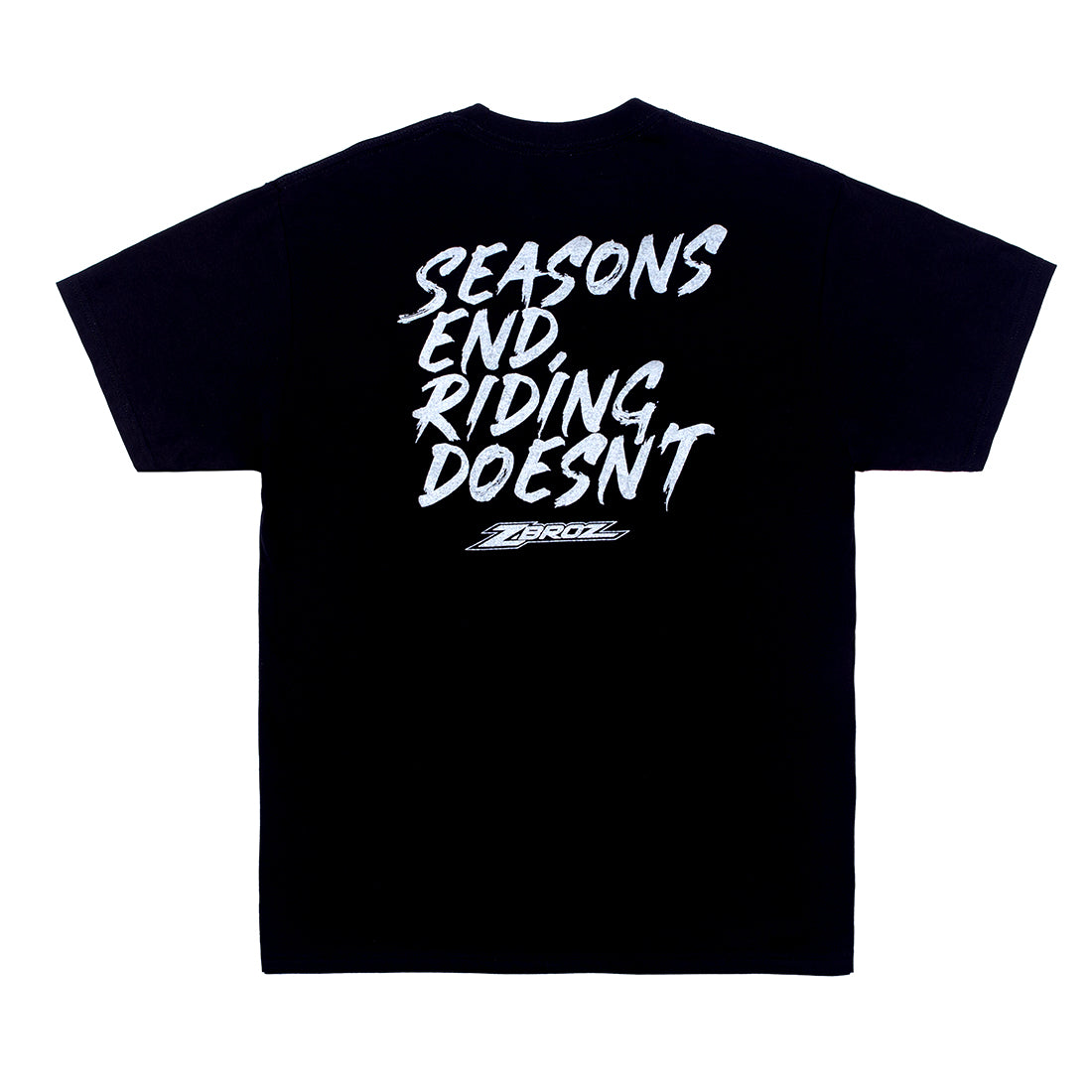 ZBROZ SEASONS NEVER END Short Sleeve Tee in black, featuring a large back graphic with the slogan "Riding Doesn't End."