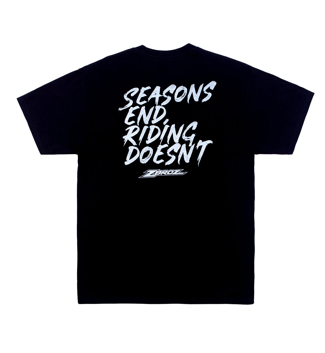 ZBROZ SEASONS NEVER END Short Sleeve Tee in black, featuring a large back graphic with the slogan "Riding Doesn't End."