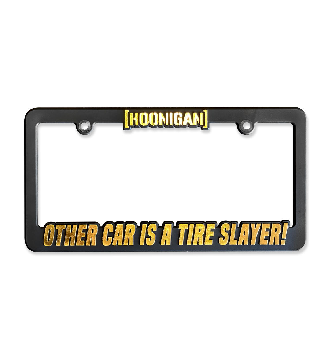Black license plate frame featuring "OTHER CAR IS A TIRE SLAYER!" in bold gold lettering, perfect for car enthusiasts.