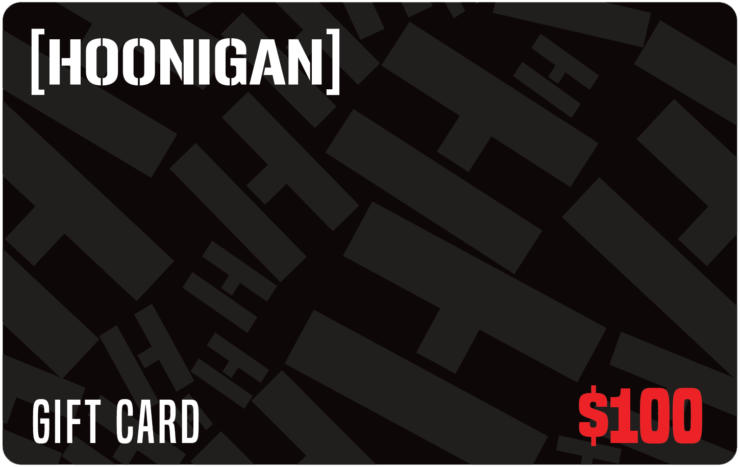 Hoonigan gift card featuring a bold design with the Hoonigan logo and a value of $100, displayed on a textured background.